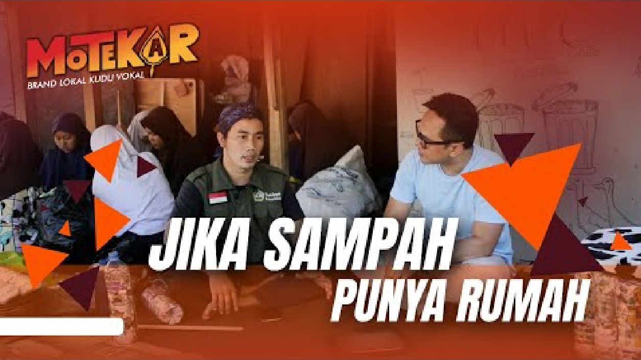 Motekar – Jika Sampah Punya Rumah